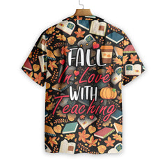 Teacher Fall In Love With Teaching Teacher Hawaiian Shirt, Unique Teacher Shirt, Cool Teacher Appreciation Gift - Hyperfavor
