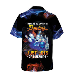 There Is No Crying In Bowling Just Lots Of Swearing Custom Hawaiian Shirt, Unique Flame Bowling Shirt - Hyperfavor
