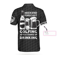 Weekend Forecast Golfing With A Chance Of Drinking Custom Polo Shirt - Hyperfavor