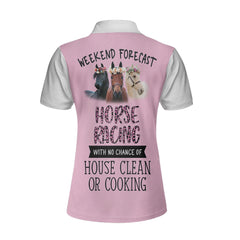 Weekend Forecast Horse Racing With No Chance Of House Clean or Cooking Custom Short Sleeve Women Polo Shirt - Hyperfavor