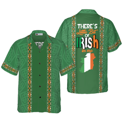 There’s A Little Bit Of Irish In Me Ireland Hawaiian Shirt - Hyperfavor