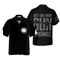 Just One More Gun Shirt For Men Hawaiian Shirt - Hyperfavor