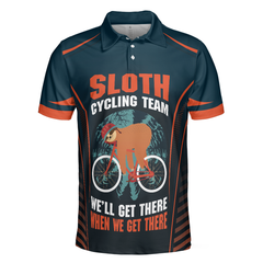 Sloth Cycling Team Polo Shirt, We'll Get There When We Get There Polo Shirt, Funny Cycling Shirt For Men - Hyperfavor