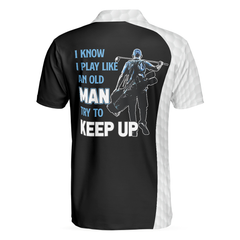 Golf I Play Like An Old Man Polo Shirt, Black And White Golf Sayings Shirt Design, Basic Golf Shirt For Golfers - Hyperfavor