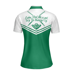 I Play Pool Like A Girl Try To Keep Up Short Sleeve Women Polo Shirt, White And Green Billiards Shirt For Ladies - Hyperfavor