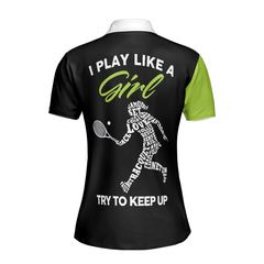 I Play Like A Girl Try To Keep Up Tennis Short Sleeve Women Polo Shirt, Tennis Shirt For Ladies, Gift For Tennis Players - Hyperfavor