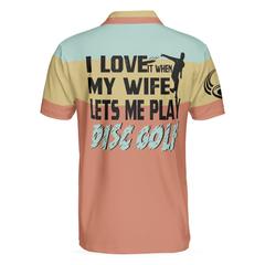 I Love It When My Wife Let Me Play Disc Golf Polo Shirt, Funny Disc Golf Shirt With Sayings, Best Disc Golf Gift - Hyperfavor