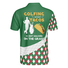 Golfing Without Tacos Is Just Walking On The Grass Polo Shirt, Colorful Argyle Pattern Golf Shirt, Funny Golf Shirt - Hyperfavor