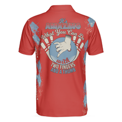 It's Amazing What You Can Do With Two Fingers & A Thumb Bowling Polo Shirt - Hyperfavor