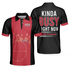 Kinda Busy Right Now Bowling Polo Shirt, Black And Red Polo Style Bowling Shirt, Funny Bowling Sayings Shirt - Hyperfavor