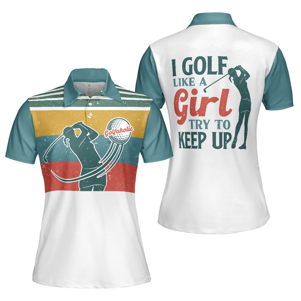 I Golf Like A Girl Try To Keep Up Short Sleeve Women Polo Shirt, Colorful Golf Shirt For Ladies, Unique Female Golf Gift - Hyperfavor