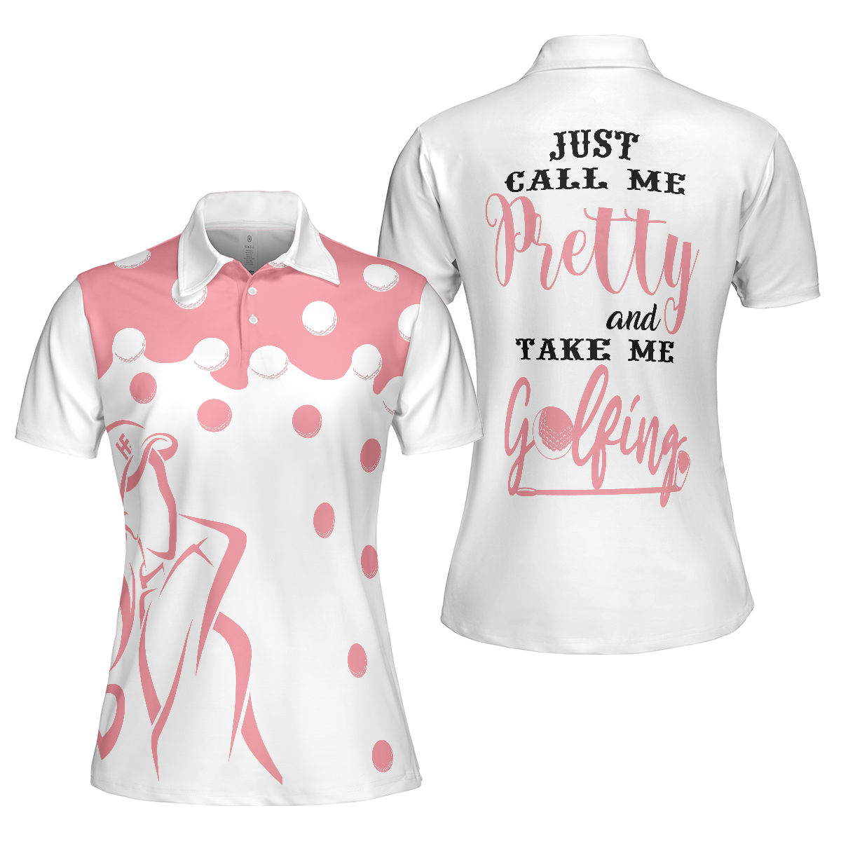 Just Call Me Pretty And Take Me Golfing Short Sleeve Women Polo Shirt, Golf Shirt For Ladies - Hyperfavor