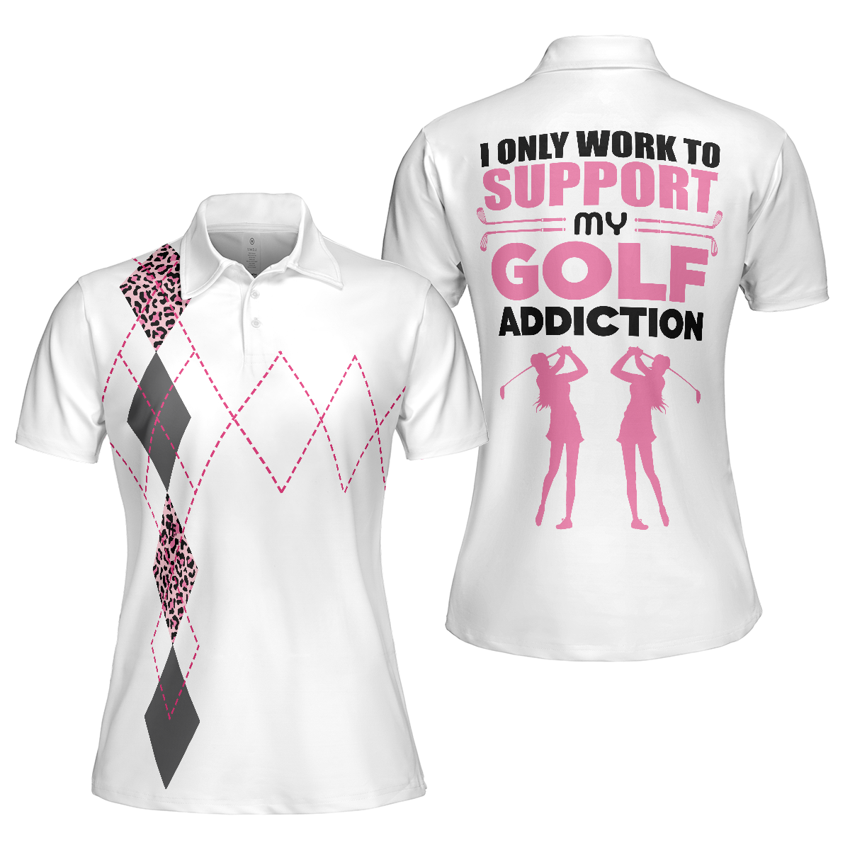I Only Work To Support My Golf Addiction Golf Short Sleeve Women Polo Shirt, Funny White And Pink Golf Shirt For Ladies - Hyperfavor
