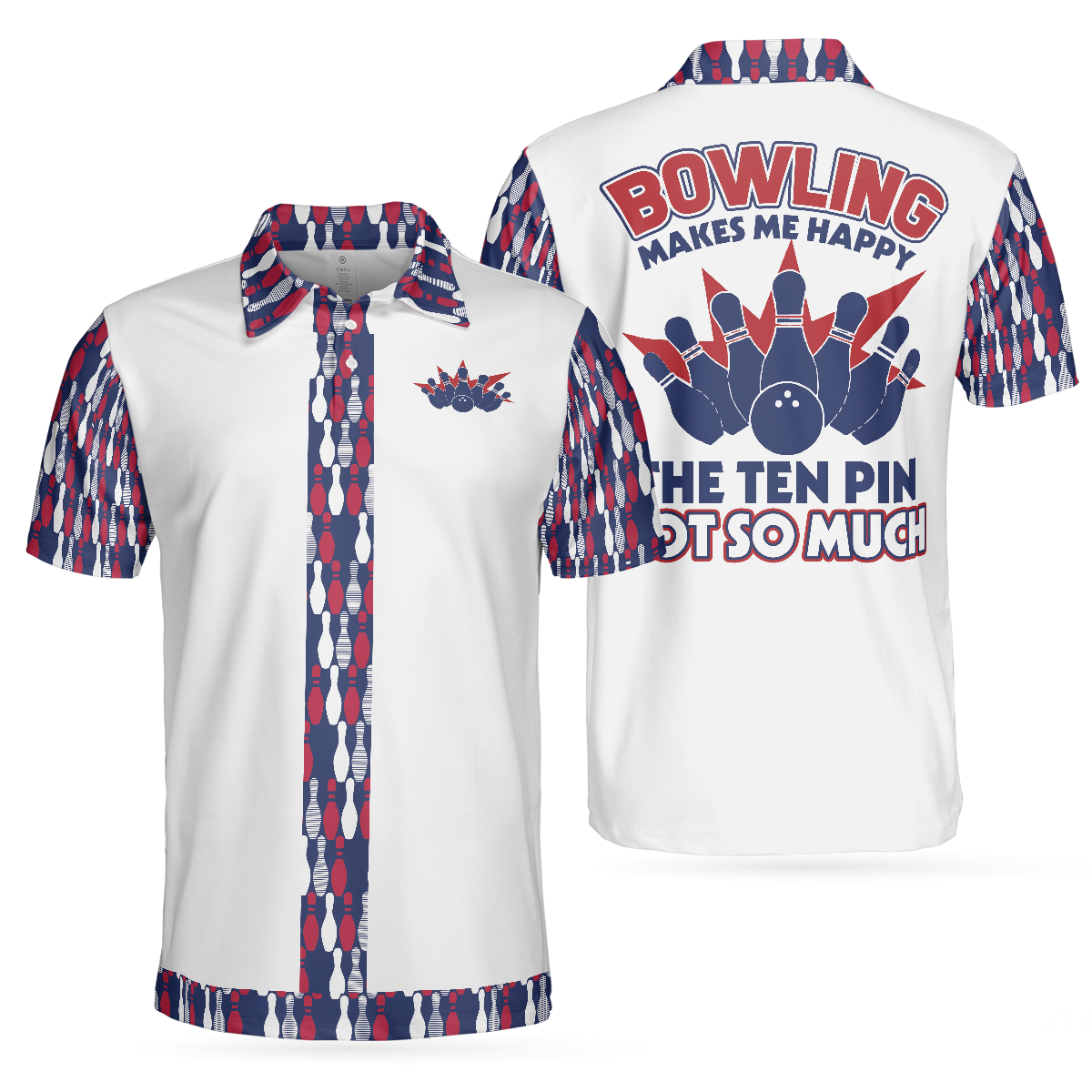 Bowling Makes Me Happy The Ten Pin Not So Much Men Polo Shirt, Best Bowling Polo Shirt Design For Male - Hyperfavor