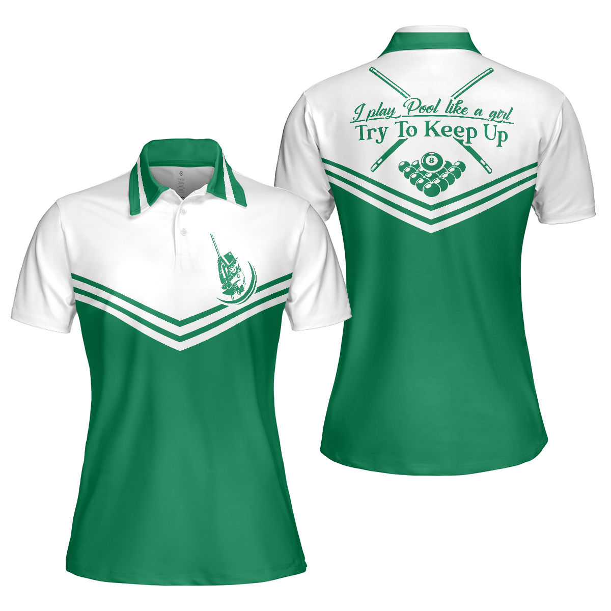 I Play Pool Like A Girl Try To Keep Up Short Sleeve Women Polo Shirt, White And Green Billiards Shirt For Ladies - Hyperfavor