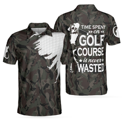 Time Spent On Golf Course Polo Shirt, Camouflage Golf Shirt With Sayings, Best Golf Shirt For Men - Hyperfavor