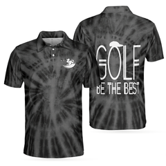 Golf Be The Best Golf Polo Shirt, Black Tie Dye Golf Shirt For Men - Hyperfavor