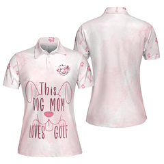 This Dog Mom Loves Golf Short Sleeve Women Polo Shirt, Pink Golf Shirt For Ladies, Golf Gift For Dog Lovers - Hyperfavor