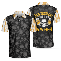 Golf & Beer That Is Why I Am Here Skull V4 Polo Shirt, Cool Drinking Golf Shirt Design For Beer Lovers - Hyperfavor