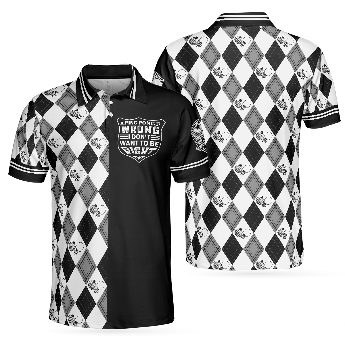 If Ping Pong Is Wrong I Don't Want To Be Right Polo Shirt, Black And White Argyle Pattern Ping Pong Shirt For Men - Hyperfavor
