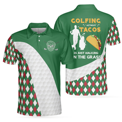 Golfing Without Tacos Is Just Walking On The Grass Polo Shirt, Colorful Argyle Pattern Golf Shirt, Funny Golf Shirt - Hyperfavor