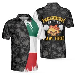Tacos & Golf That's Why I Am Here Polo Shirt, Skull Pattern Golfing Shirt Design, Tacos Golf Shirt - Hyperfavor