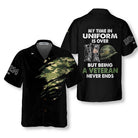 Being A Veteran Never Ends Hawaiian Shirt, Proud Veteran Shirt, Meaningful Gift For Veteran Day