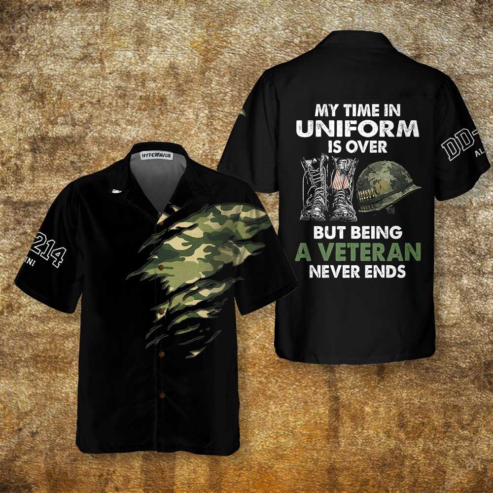 Being A Veteran Never Ends Hawaiian Shirt, Proud Veteran Shirt, Meaningful Gift For Veteran Day