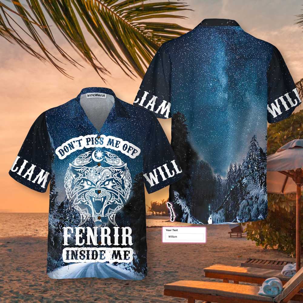 Don't Piss Me Off Fenrir Inside Me Custom Hawaiian Shirt, Norse Mythology Fenrir Viking Shirt