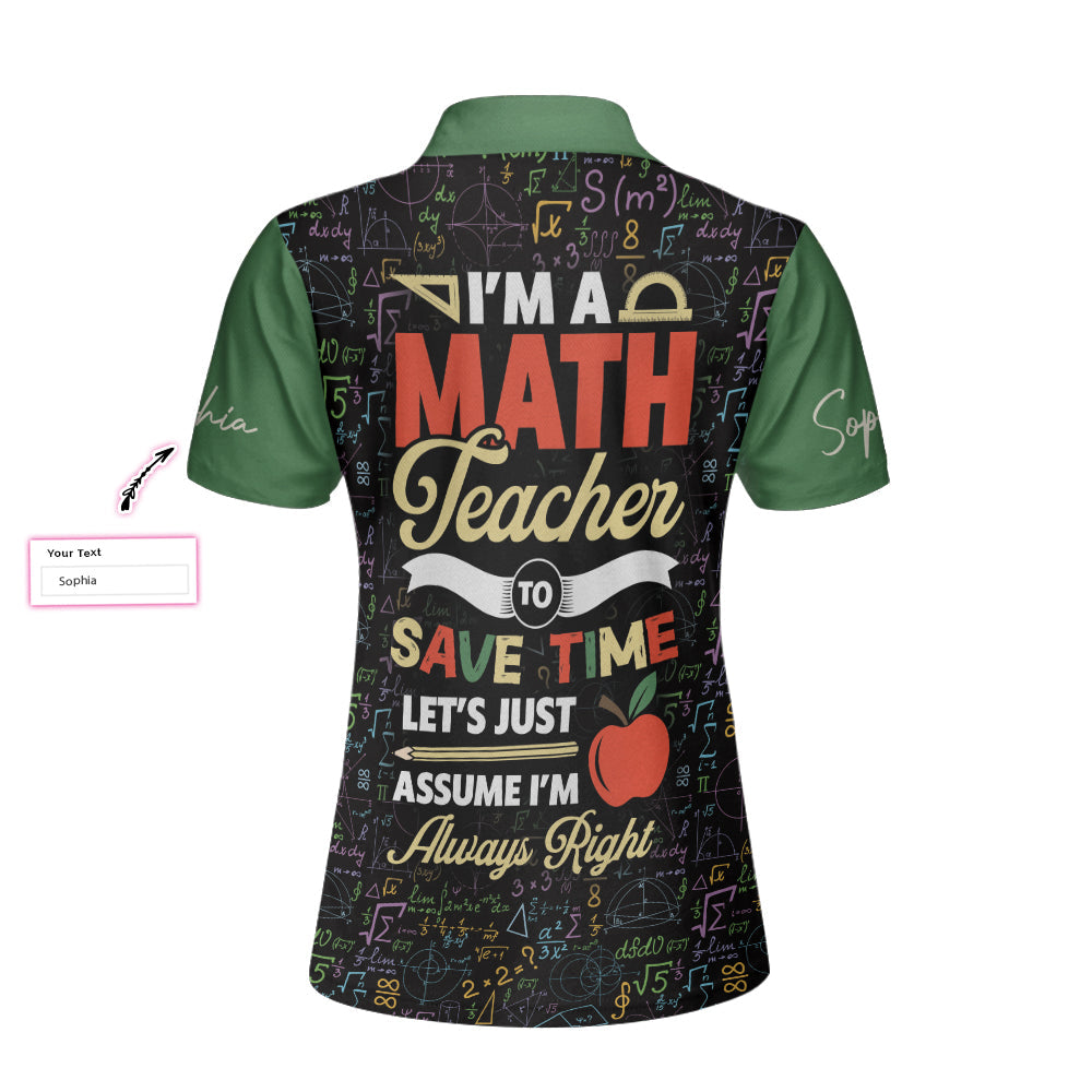 I'm A Math Teacher I'm Always Right Custom Short Sleeve Women Polo Shirt