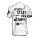 My Heart Beats As Much As I can Breathe Polo Shirt, Black And White Golf Shirt For Men, Funny Golf Shirt With Sayings