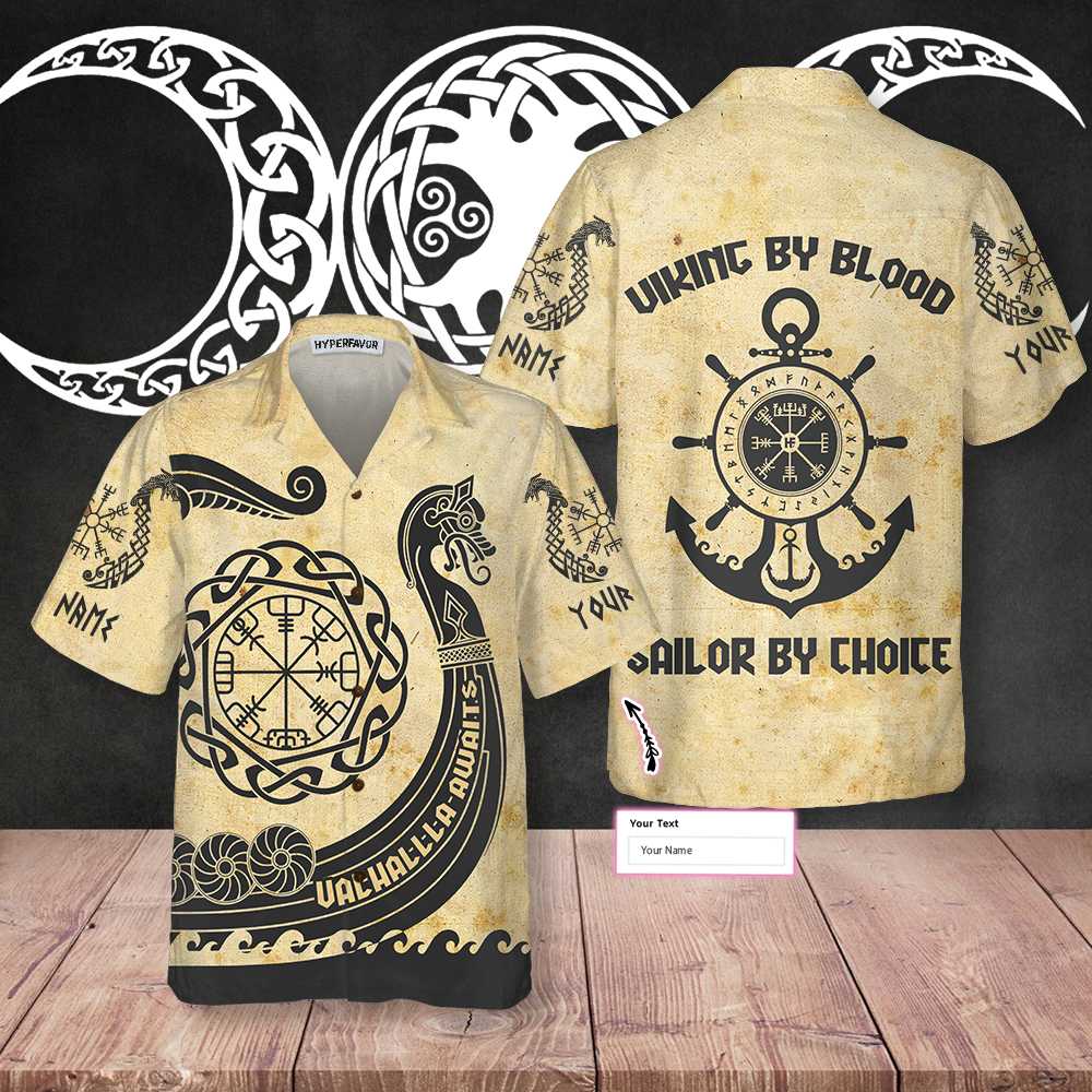 Viking By Blood Sailor by Choice Valhallla Awaits Custom Hawaiian Shirt, Vintage Sailing Viking Shirt