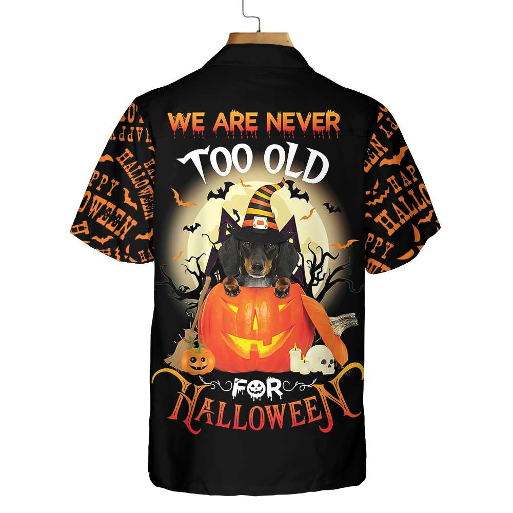 We Are Never Too Old For Halloween Hawaiian Shirt, Dachshund Halloween Shirt