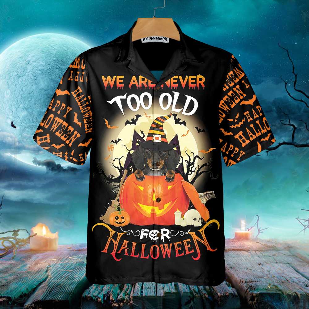 We Are Never Too Old For Halloween Hawaiian Shirt, Dachshund Halloween Shirt
