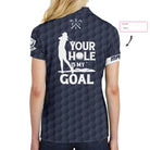 Your Hole Is My Goal Golf Custom Short Sleeve Women Polo Shirt - Hyperfavor