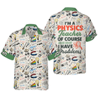 I Am A Physics Teacher Custom Hawaiian Shirt, Teacher Shirt for Men And Women, Best Gift For Teachers