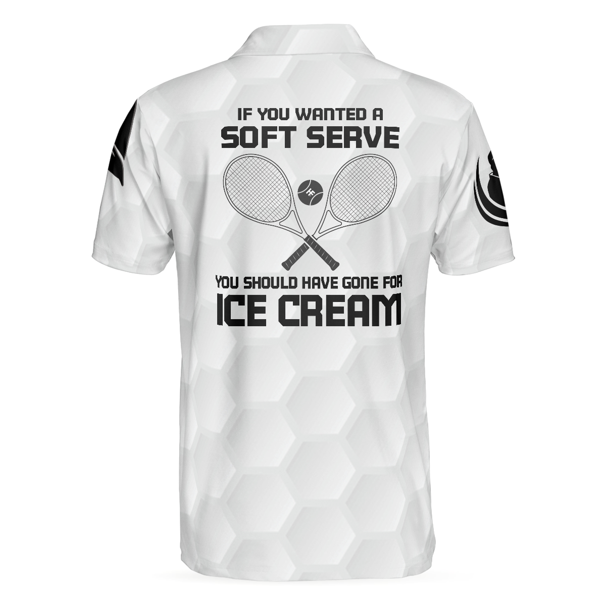 If You Wanted A Soft Serve You Should've Gone For Ice Cream Polo Shirt, Tennis Shirt With Sayings For Enthusiasts