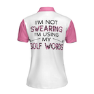 I'm Not Swearing I'm Using My Golf Words Golf Short Sleeve Women Polo Shirt, Cool Gift For Female Golfers