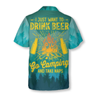 I Just Want To Drink Beer Go Camping And Take Naps V2 Hawaiian Shirt