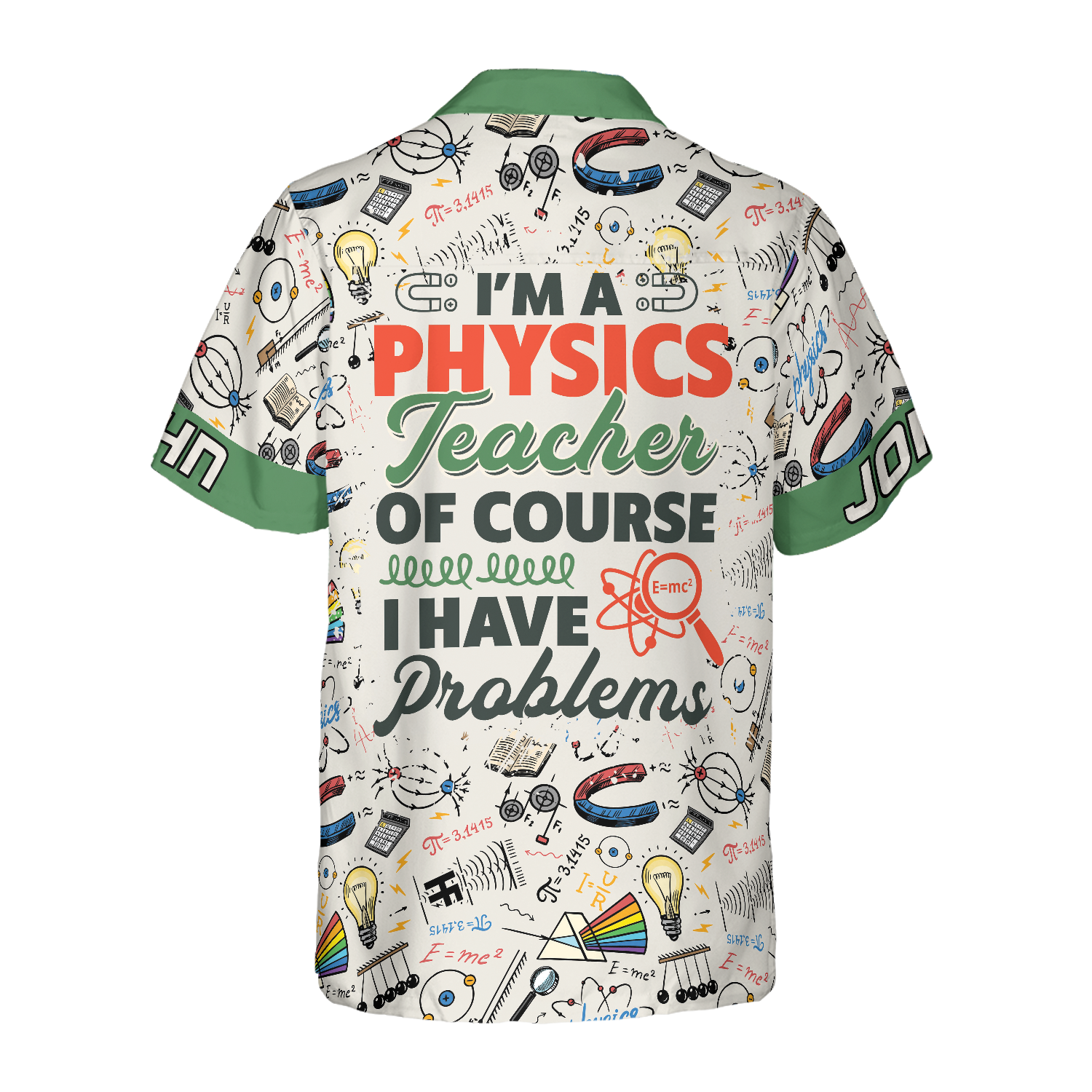 I Am A Physics Teacher Custom Hawaiian Shirt, Teacher Shirt for Men And Women, Best Gift For Teachers