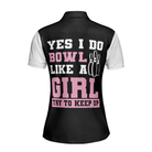 Yes I Do Bowl Like A Girl Try To Keep Up Bowling Short Sleeve Women Polo Shirt, Bowling Shirt For Ladies