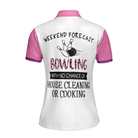 Bowling With No Chance Of House Cleaning Or Cooking - Bowling Short Sleeve Women Polo Shirt