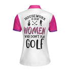 Housework Is For Women Who Don't Play Golf Short Sleeve Women Polo Shirt, White And Pink Argyle Pattern Golf Shirt For Ladies