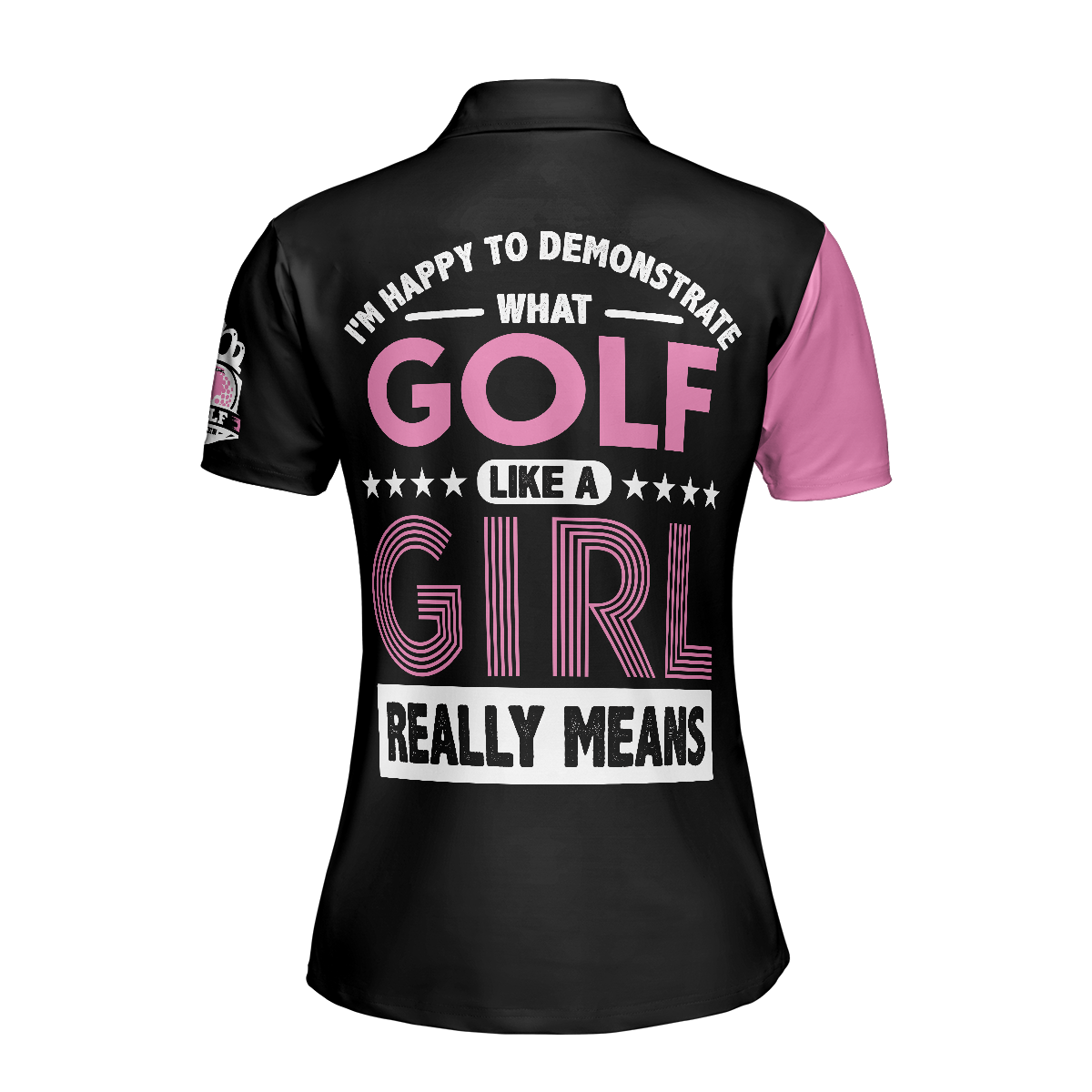 What Golf Like A Girl Really Means Short Sleeve Women Polo Shirt, Funny Golf Shirt With Sayings For Ladies