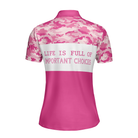 Life Is Full Of Important Choices Short Sleeve Women Polo Shirt