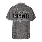I Am A Chemistry Teacher Hawaiian Shirt, Teacher Shirt for Men And Women, Best Gift For Teachers