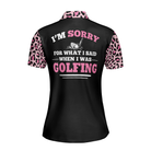 I'm Sorry For What I Said When I Was Golfing Short Sleeve Women Polo Shirt, Pink Leopard Pattern Shirt