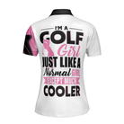 I'm A Golf Girl Just Like A Normal Girl Except Much Cooler Golf Short Sleeve Women Polo Shirt
