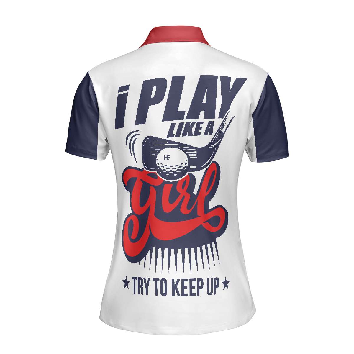 Play Like A Girl Golf Women Shirt Short Sleeve Women Polo Shirt