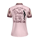 Some Girls Play Golf And Drink Too Much Short Sleeve Women Polo Shirt, Funny Argyle Pattern Golf Shirt For Ladies